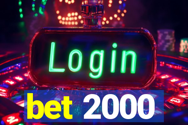 bet 2000